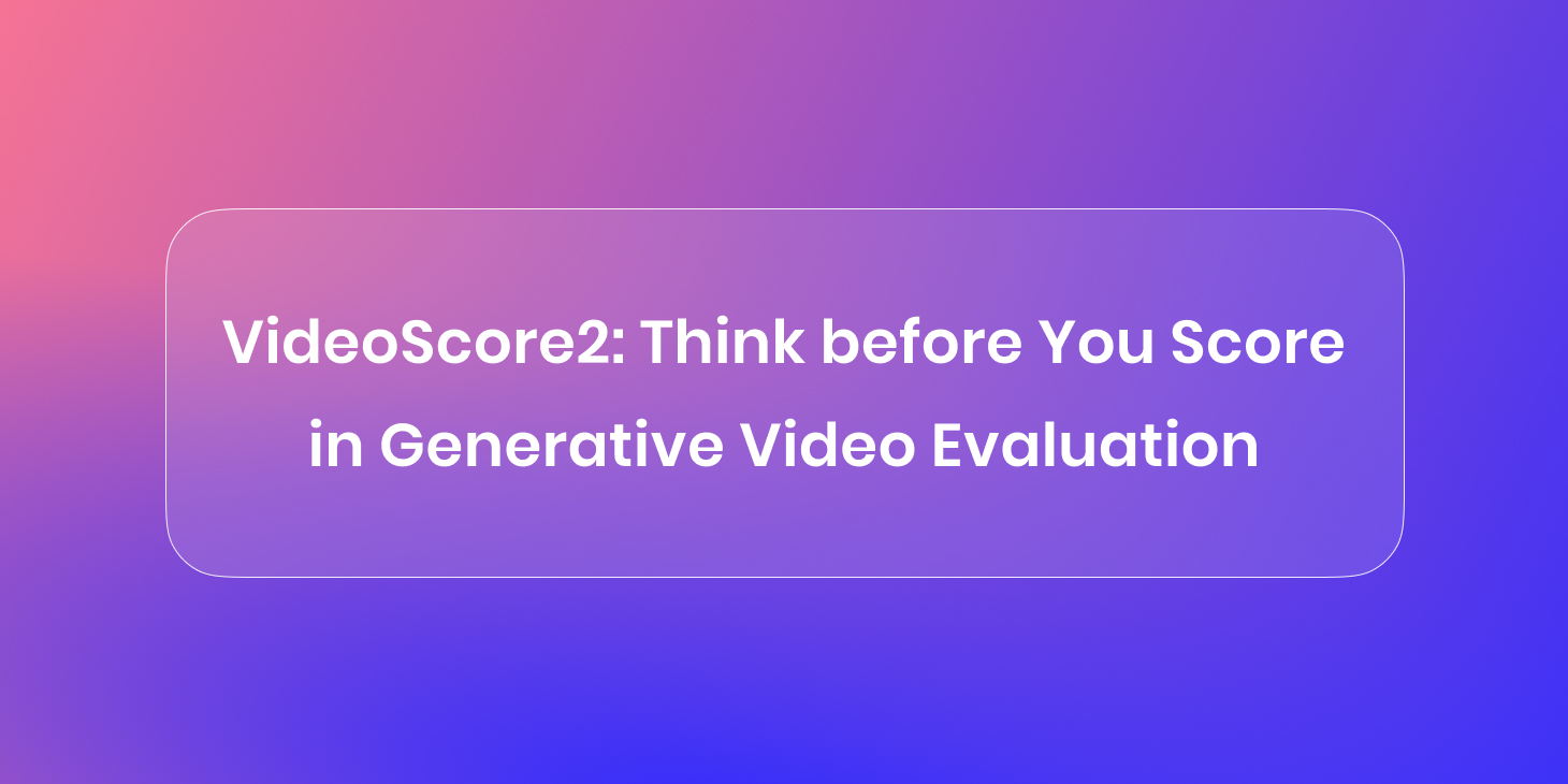 VideoScore2: Think before You Score in Generative Video Evaluation